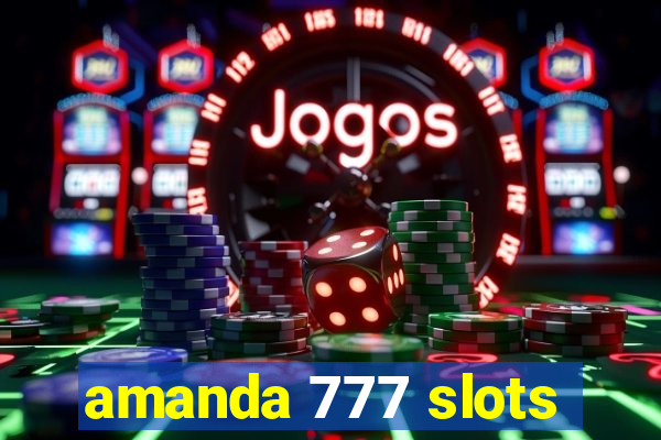 amanda 777 slots